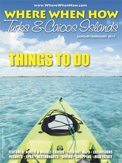 Read our January / February 2017 issue of Where When How - Turks & Caicos Islands magazine!