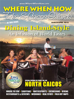 Read our March / April 2012 issue of Where When How - Turks & Caicos Islands magazine!