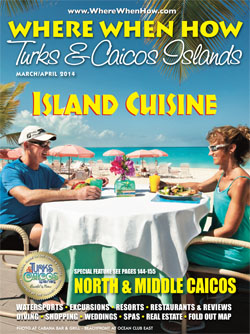 Read our March / April 2014 issue of Where When How - Turks & Caicos Islands magazine!