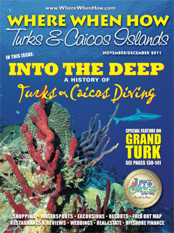 Read our November / December 2011 issue of Where When How - Turks & Caicos Islands magazine!